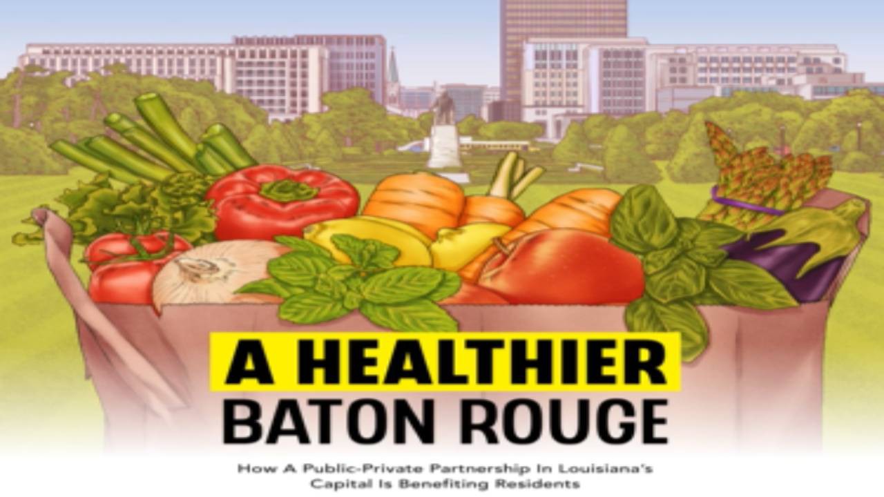 A Healthier Baton Rouge: How a Public-Private Partnership in Louisiana’s Capital is Benefiting Residents 